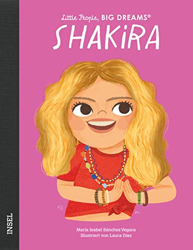 Shakira: Little People, Big Dreams. Deutsche Ausgabe | Kinderbuch ab 4 Jahre