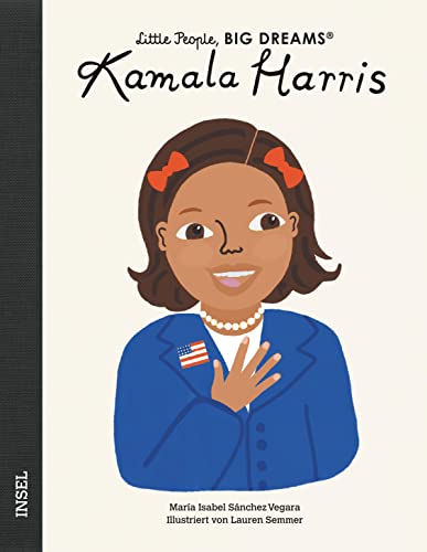 Kamala Harris: Little People, Big Dreams. Deutsche Ausgabe | Kinderbuch ab 4 Jahre