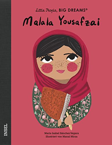 Malala Yousafzai: Little People, Big Dreams. Deutsche Ausgabe | Kinderbuch ab 4 Jahre | Das perfekte Geschenk zur Einschulung