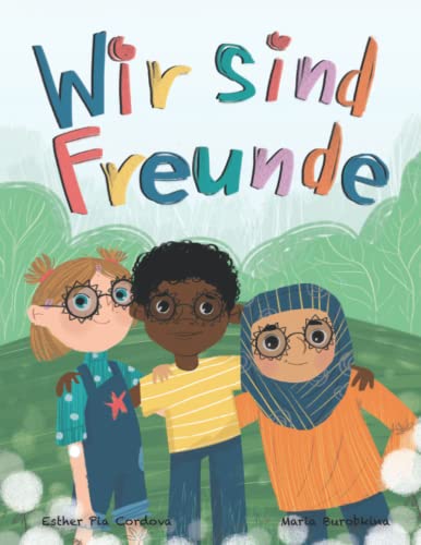 Wir sind Freunde: Inspirierendes Kinderbuch über Diversität, Freundschaft und gegen Rassismus