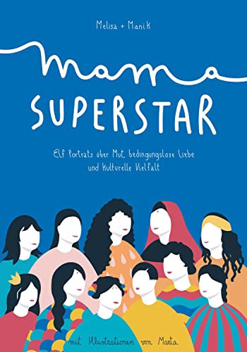 Mama Superstar: "Das mutigste Buch des Jahres" - Elf Porträts über Mut, bedingungslose Liebe und kulturelle Vielfalt
