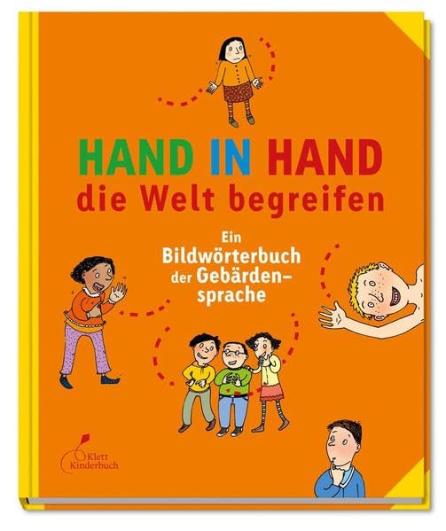 Hand in Hand die Welt begreifen: Ein Bildwörterbuch der Gebärdensprache