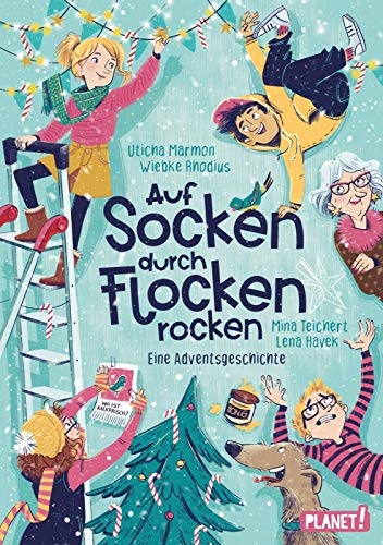 Auf Socken durch Flocken rocken: Eine Adventsgeschichte | 24 Kapitel, für Mädchen ab 10 Jahren