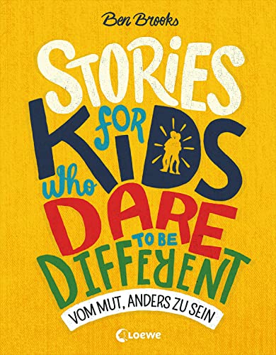 Stories for Kids Who Dare to be Different - Vom Mut, anders zu sein: ausgezeichnet mit dem Lesekompass 2020; Sachbuch über beeindruckende Persönlichkeiten und Vorbilder für Kinder