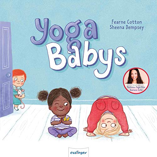 Yoga-Babys: Liebevoll-witziges Bilderbuch zum Mitmachen