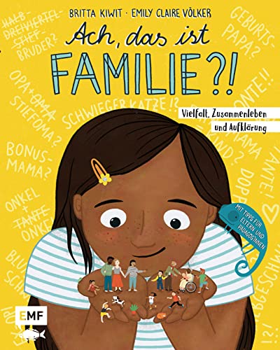 Ach, das ist Familie?!: Vielfalt, Zusammenleben und Aufklärung - Mit Tipps für Eltern und Bezugspersonen