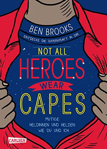 Not all heroes wear capes: Entdecke die Superkraft in dir | Mutige Heldinnen und Helden wie du und ich
