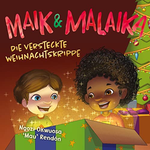 Maik und Malaika: Die Versteckte Weihnachstkrippe. Eine spannende Wortschatzerweiternde Geschichte mit Diversität.