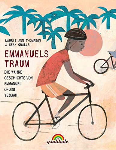 Emmanuels Traum: Die wahre Geschichte von Emmanuel Ofosu Yeboah: „Ein starkes und gewinnendes Bilderbuch. …Ein Triumph“ -School Library Journal, Starred