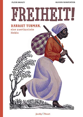 Freiheit!: Harriet Tubman, eine amerikanische Heldin