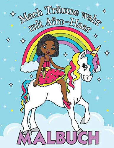 Mach Träume Wahr mit Afro Haar - Malbuch: Ausmalbuch für Mädchen mit afrikanischen Wurzeln | Mit coolen Frisuren wie Cornrows, Braids und Twists