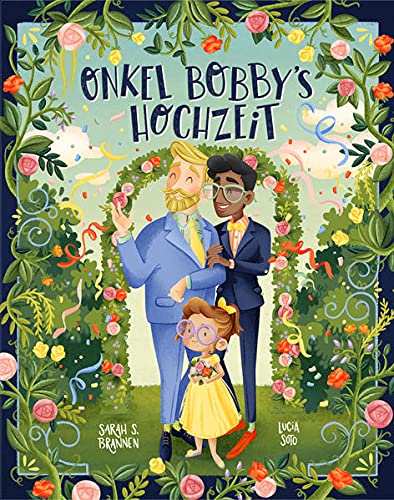 Onkel Bobby's Hochzeit: Keine Angst vor Veränderungen! Ein Bilderbuch über Gefühle und Eifersucht, Regenbogenfamilien und Familienliebe. Kinderbuch ab 4 Jahren