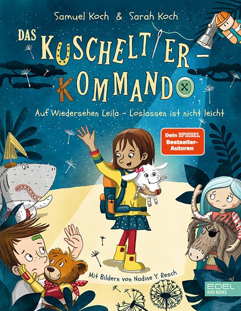 Das Kuscheltier-Kommando (Band 2) – Auf Wiedersehen, Leila – Loslassen ist nicht leicht: Der zweite Teil des Spiegel-Bestsellers über das Abschiednehmen für Kinder ab 4 Jahren