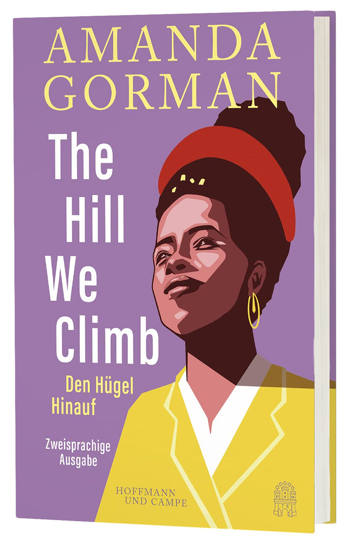 The Hill We Climb - Den Hügel hinauf:  Zweisprachige Ausgabe (Deutsch/Englisch)