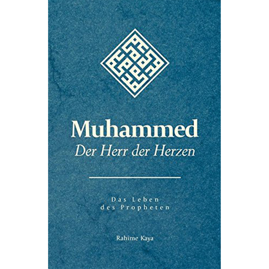 Muhammed - Der Herr der Herzen: Das Leben des Propheten