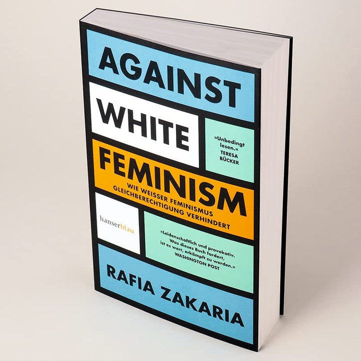 Against White Feminism: Wie 'weißer' Feminismus Gleichberechtigung verhindert